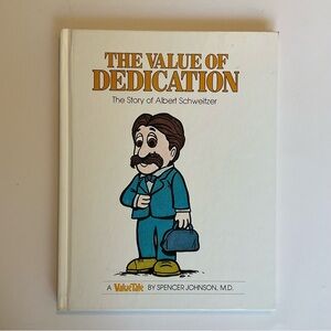 The Value of Dedication: The Story of Albert Schweitzer ValueTales HC 1979